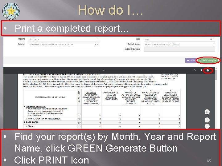 How do I… • Print a completed report… • Find your report(s) by Month,