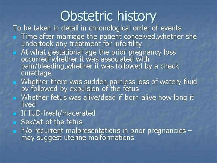 Obstetric history To be taken in detail in chronological order of events n Time
