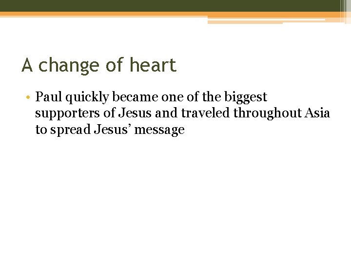 A change of heart • Paul quickly became one of the biggest supporters of