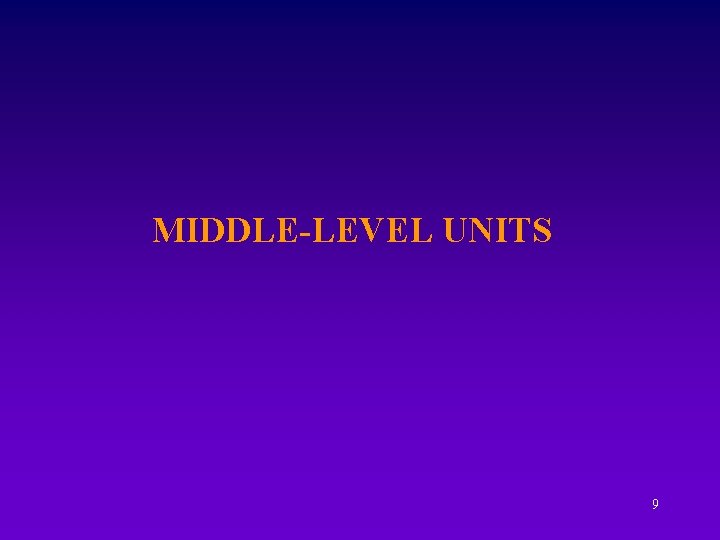 MIDDLE-LEVEL UNITS 9 