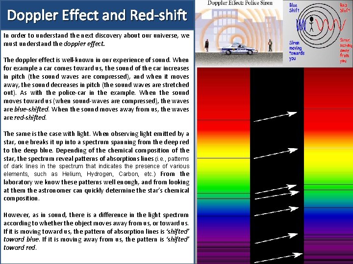 Doppler Effect and Red-shift In order to understand the next discovery about our universe,