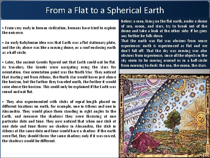 From a Flat to a Spherical Earth • From very early in human civilization,