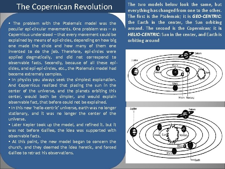 The Copernican Revolution • The problem with the Ptolemaic model was the peculiar epi-circular