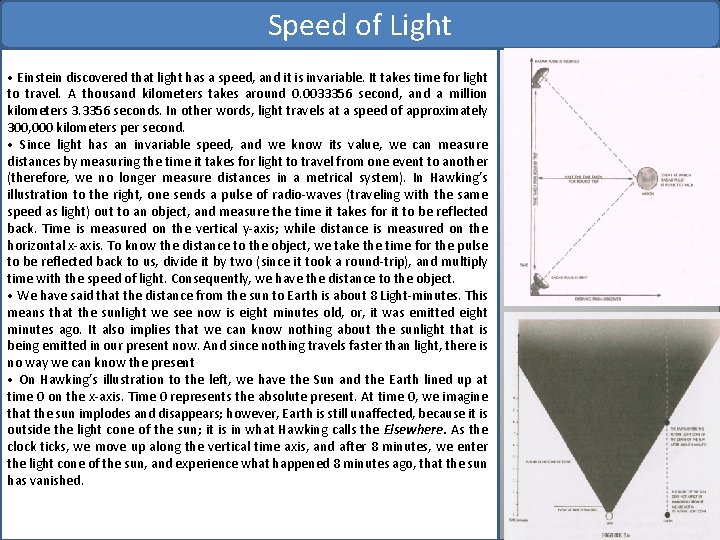 Speed of Light • Einstein discovered that light has a speed, and it is