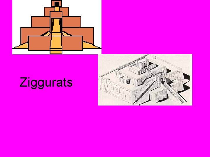 Ziggurats 