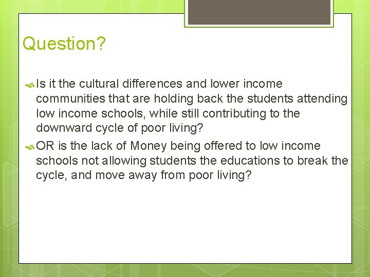 Question? Is it the cultural differences and lower income communities that are holding back Question? Is it the cultural differences and lower income communities that are holding back
