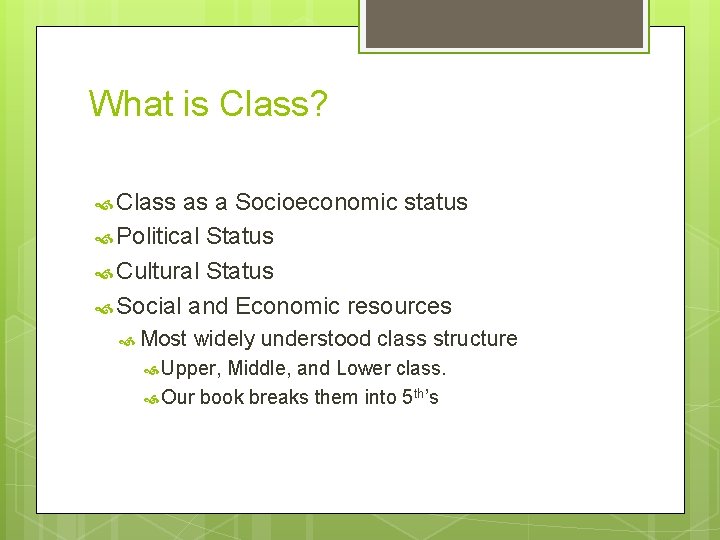 What is Class? Class as a Socioeconomic status Political Status Cultural Status Social and What is Class? Class as a Socioeconomic status Political Status Cultural Status Social and
