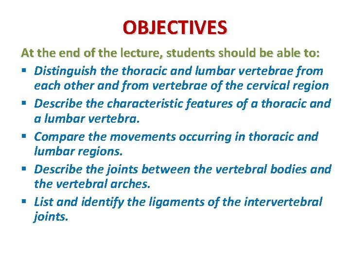 OBJECTIVES At the end of the lecture, students should be able to: § Distinguish