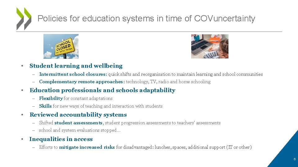 Policies for education systems in time of COVuncertainty • Student learning and wellbeing –