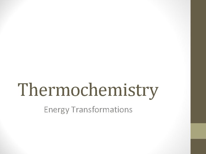 Thermochemistry Energy Transformations 