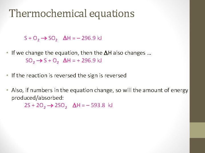 Thermochemical equations S + O 2 SO 2 H = – 296. 9 k.