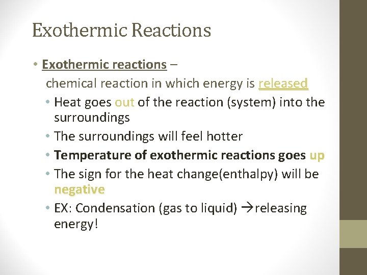 Exothermic Reactions • Exothermic reactions – chemical reaction in which energy is released •