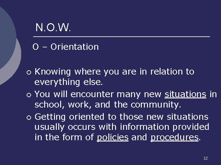 N. O. W. O – Orientation ¡ ¡ ¡ Knowing where you are in