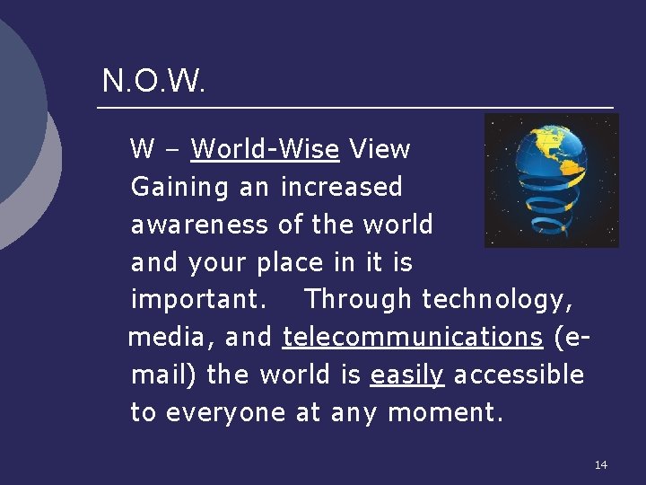 N. O. W. W – World-Wise View Gaining an increased awareness of the world