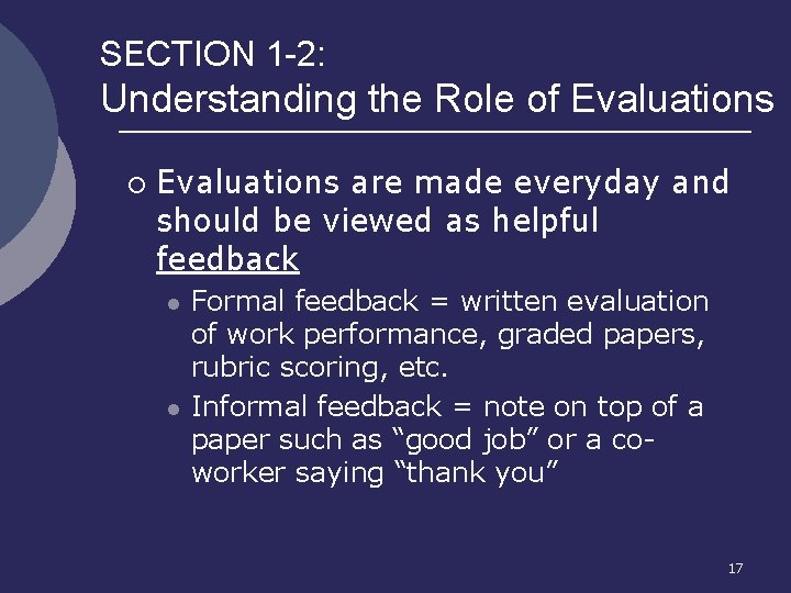 SECTION 1 -2: Understanding the Role of Evaluations ¡ Evaluations are made everyday and