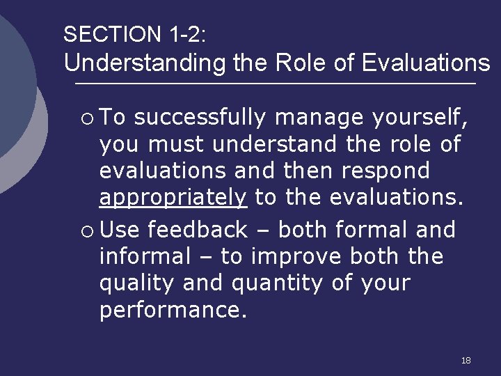 SECTION 1 -2: Understanding the Role of Evaluations ¡ To successfully manage yourself, you