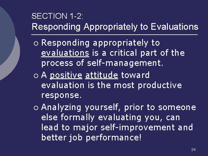 SECTION 1 -2: Responding Appropriately to Evaluations Responding appropriately to evaluations is a critical