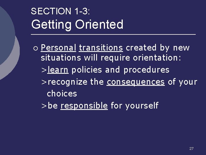 SECTION 1 -3: Getting Oriented ¡ Personal transitions created by new situations will require