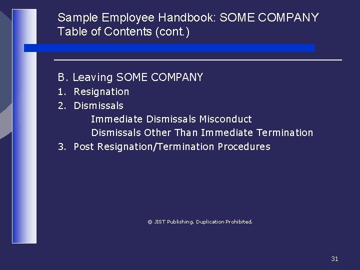 Sample Employee Handbook: SOME COMPANY Table of Contents (cont. ) B. Leaving SOME COMPANY
