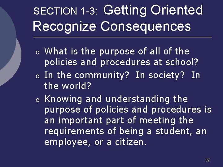 Getting Oriented Recognize Consequences SECTION 1 -3: o o o What is the purpose