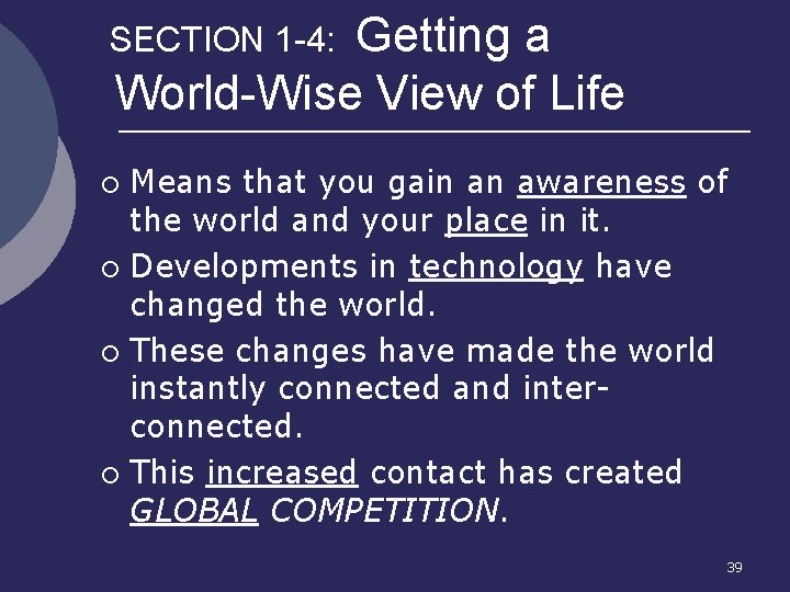 Getting a World-Wise View of Life SECTION 1 -4: Means that you gain an