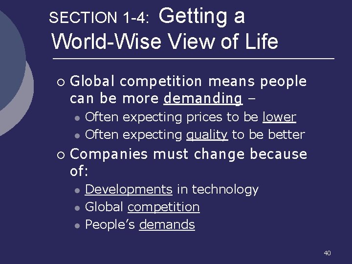 Getting a World-Wise View of Life SECTION 1 -4: ¡ Global competition means people