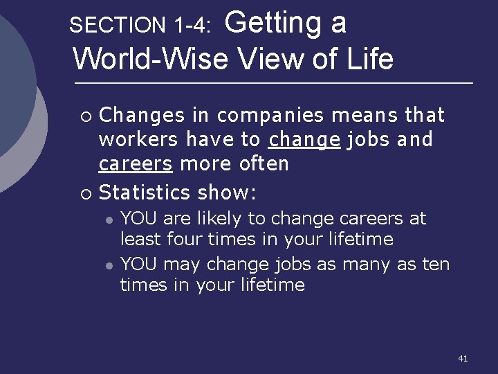 Getting a World-Wise View of Life SECTION 1 -4: Changes in companies means that
