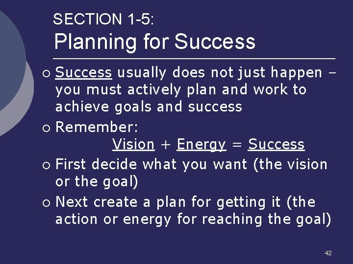 SECTION 1 -5: Planning for Success usually does not just happen – you must