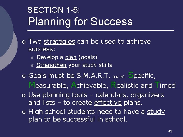 SECTION 1 -5: Planning for Success ¡ Two strategies can be used to achieve