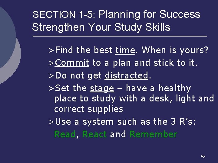 SECTION 1 -5: Planning for Success Strengthen Your Study Skills >Find the best time.