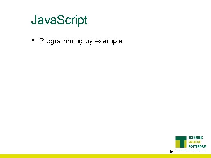 Java. Script • Programming by example 19 