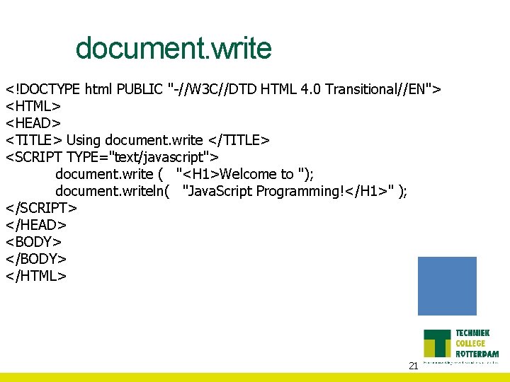 document. write <!DOCTYPE html PUBLIC "-//W 3 C//DTD HTML 4. 0 Transitional//EN"> <HTML> <HEAD>