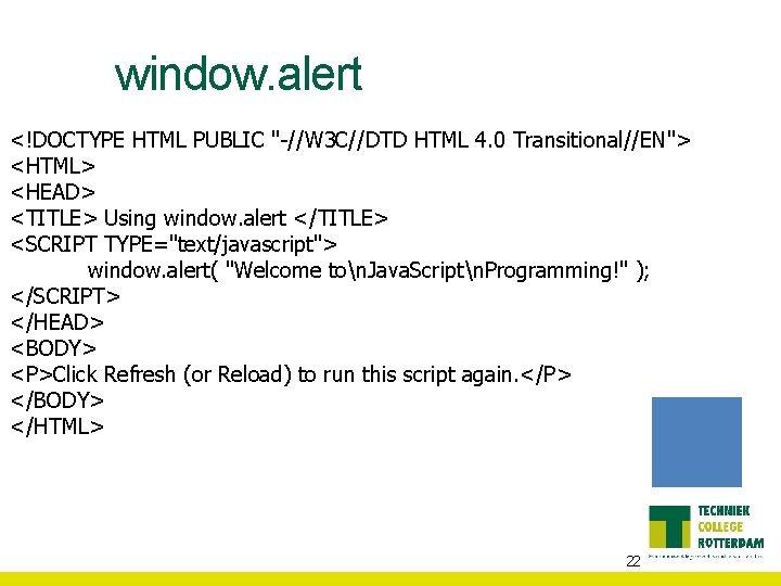 window. alert <!DOCTYPE HTML PUBLIC "-//W 3 C//DTD HTML 4. 0 Transitional//EN"> <HTML> <HEAD>