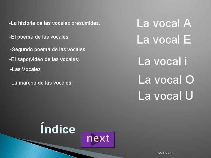 -La historia de las vocales presumidas. -El poema de las vocales La vocal A