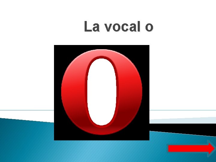 La vocal o 