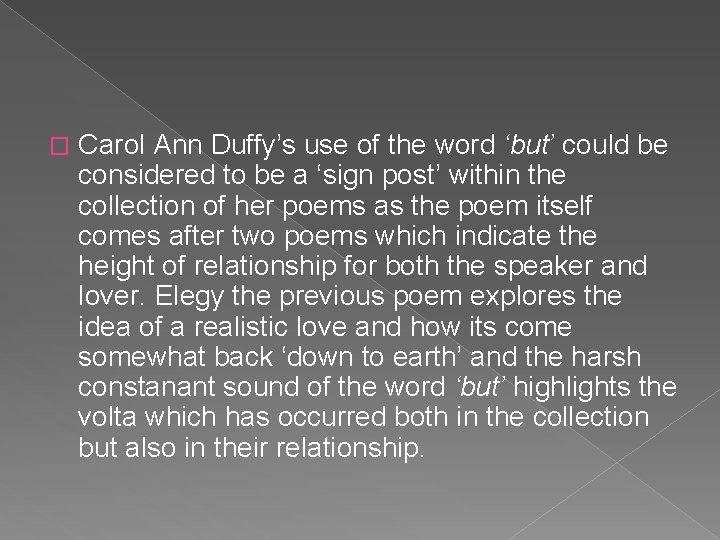 � Carol Ann Duffy’s use of the word ‘but’ could be considered to be � Carol Ann Duffy’s use of the word ‘but’ could be considered to be