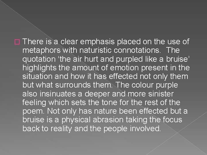 � There is a clear emphasis placed on the use of metaphors with naturistic � There is a clear emphasis placed on the use of metaphors with naturistic