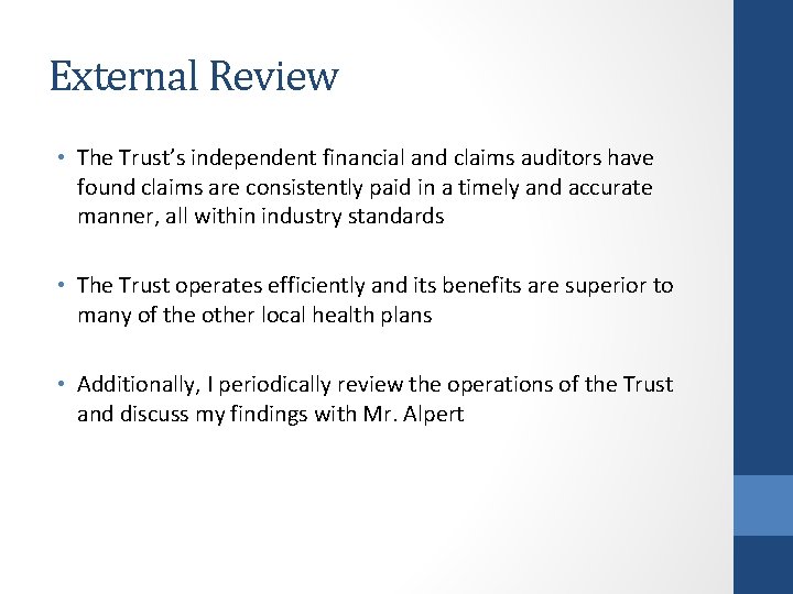 External Review • The Trust’s independent financial and claims auditors have found claims are