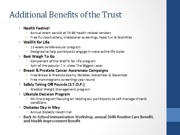 Additional Benefits of the Trust • Health Festival • Annual event consist of 70