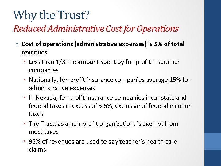 Why the Trust? Reduced Administrative Cost for Operations • Cost of operations (administrative expenses)