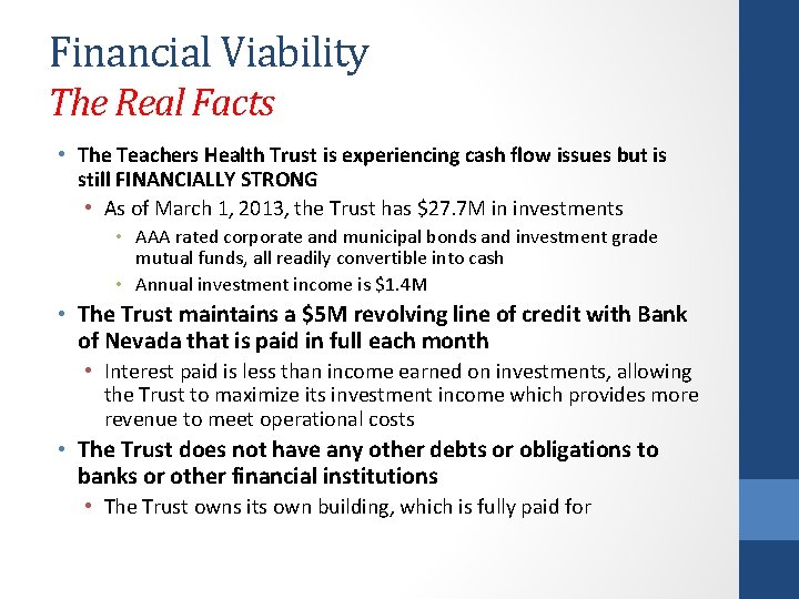 Financial Viability The Real Facts • The Teachers Health Trust is experiencing cash flow