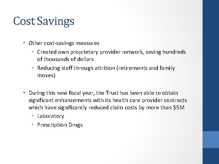 Cost Savings • Other cost-savings measures • Created own proprietary provider network, saving hundreds