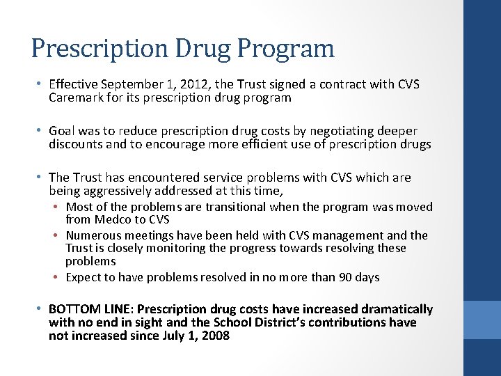 Prescription Drug Program • Effective September 1, 2012, the Trust signed a contract with
