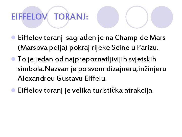 EIFFELOV TORANJ: l Eiffelov toranj sagrađen je na Champ de Mars (Marsova polja) pokraj