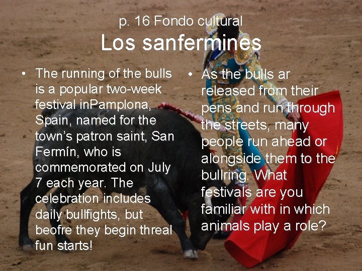 p. 16 Fondo cultural Los sanfermines • The running of the bulls • As