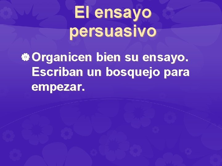 Recordatorios para el examen AP El ensayo persuasivo