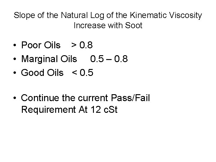 Slope of the Natural Log of the Kinematic Viscosity Increase with Soot • Poor