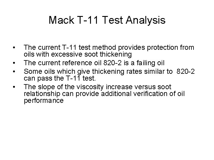 Mack T-11 Test Analysis • • The current T-11 test method provides protection from