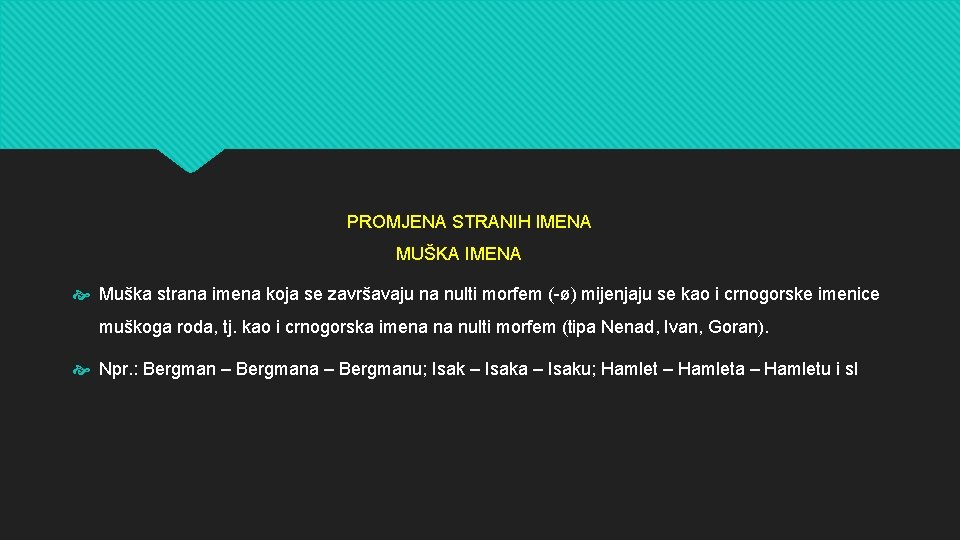 PROMJENA STRANIH IMENA MUŠKA IMENA Muška strana imena koja se završavaju na nulti morfem