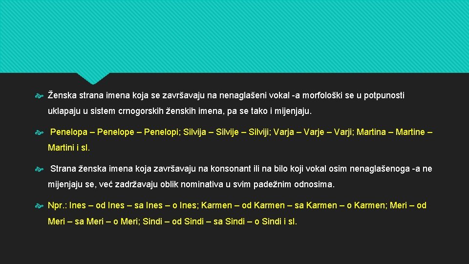  Ženska strana imena koja se završavaju na nenaglašeni vokal -a morfološki se u